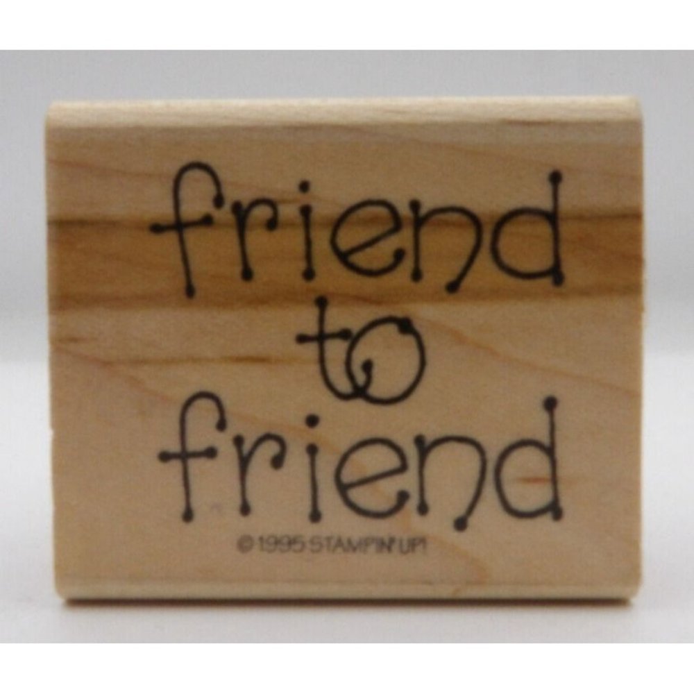 Stamp, Wooden Rubber, Friend to Friend ©1995 Stampin Up! 2 x 1 3/4"